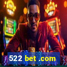 522 bet .com